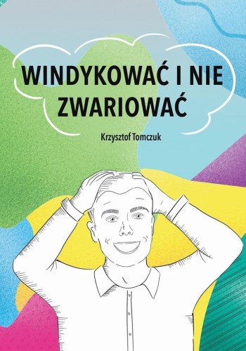Windykować i nie zwariować, Krzysztof Tomczuk