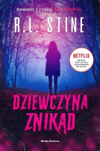 ULICA STRACHU. DZIEWCZYNA ZNIKĄD, R.L. STINE