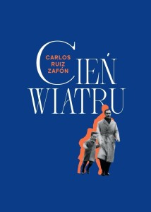 CIEŃ WIATRU, CARLOS RUIZ ZAFON