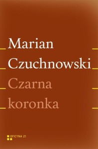 CZARNA KORONKA, MARIAN CZUCHNOWSKI