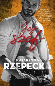 JEJ SZEF, KATARZYNA RZEPECKA