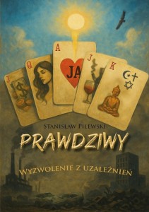 PRAWDZIWY. WYZWOLENIE Z UZALEŻNIENIA