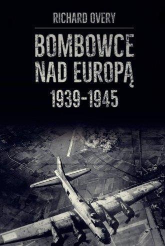 Bombowce nad Europą 1939-1945, Richard Overy
