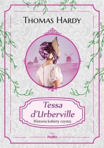 TESSA D'URBERVILLE. HISTORIA KOBIETY CZYSTEJ