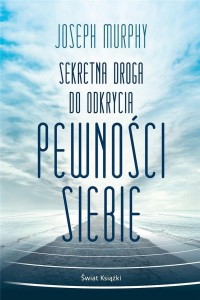 SEKRETNA DROGA DO ODKRYCIA PEWNOŚCI SIEBIE BR