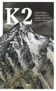 K2. HISTORIA NAJTRUDNIEJSZEJ GÓRY ŚWIATA