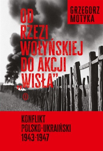 Od rzezi wołyńskiej do akcji Wisła w.2