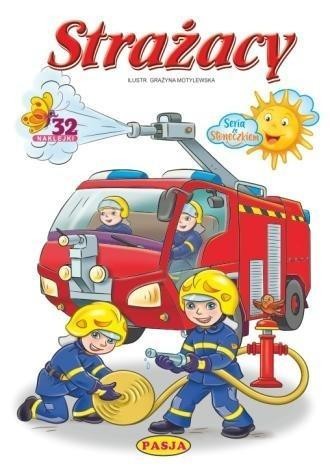 Strażacy. Seria ze słoneczkiem, praca zbiorowa
