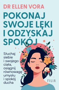 POKONAJ SWOJE LĘKI I ODZYSKAJ SPOKÓJ, ELLEN VORA