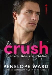 THE CRUSH. ZANIM NAS PRZYŁAPIĄ, PENELOPE WARD