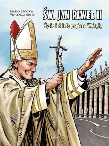 ŚW. JAN PAWEŁ II ŻYCIE I DZIEŁO PAPIEŻA WOJTYŁY