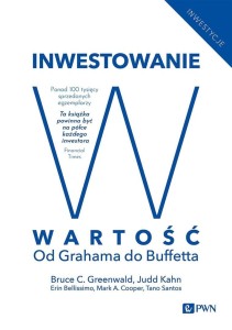 INWESTOWANIE W WARTOŚĆ. OD GRAHAMA DO BUFFETTA