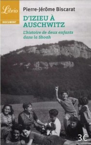 D'IZIEU A AUSCHWITZ, PIERRE-JEROME BISCARAT