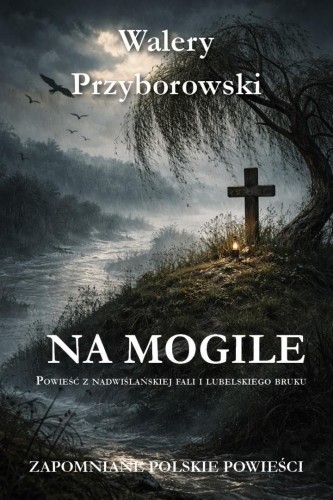 Na mogile, Walery Przyborowski