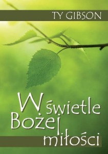 W ŚWIETLE BOŻEJ MIŁOŚCI, TY GIBSON