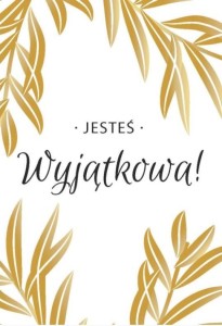 A KARTKA SKŁADANA - JESTEŚ WYJĄTKOWA