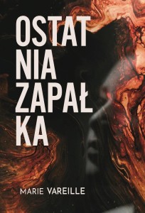 OSTATNIA ZAPAŁKA, MARIE VAREILLE