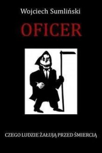 OFICER. CZEGO LUDZIE ŻAŁUJĄ PRZED ŚMIERCIĄ