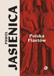 POLSKA PIASTÓW, PAWEŁ JASIENICA
