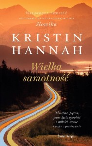 WIELKA SAMOTNOŚĆ, KRISTIN HANNAH