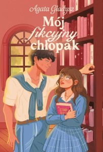 MÓJ FIKCYJNY CHŁOPAK, AGATA GŁADYSZ