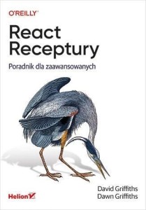 REACT. RECEPTURY. PORADNIK DLA ZAAWANSOWANYCH
