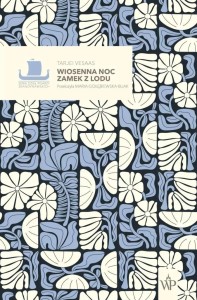WIOSENNA NOC/ZAMEK Z LODU, TARJEI VESAAS