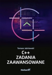 C++. ZADANIA ZAAWANSOWANE, TOMASZ JAŚNIEWSKI