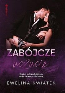 ZABÓJCZE UCZUCIE, EWELINA KWIATEK