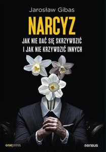 NARCYZ. JAK NIE DAĆ SIĘ SKRZYWDZIĆ..