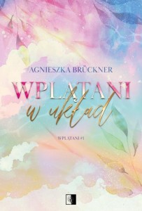 WPLĄTANI W UKŁAD, AGNIESZKA BRUCKNER