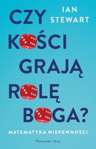 CZY KOŚCI GRAJĄ ROLĘ BOGA ? MATEMATYKA NIEPEWNOŚCI