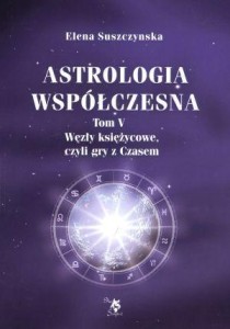 ASTROLOGIA WSPÓŁCZESNA TOM V WĘZŁY KSIĘŻYCOWE...