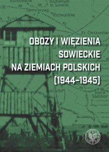 OBOZY I WIĘZIENIA SOWIECKIE NA ZIEMIACH POLSKICH..