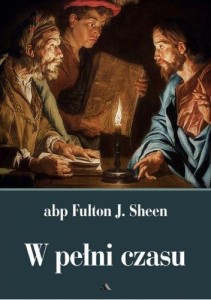W PEŁNI CZASU, FULTON J. SHEEN