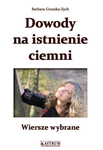 Dowody na istnienie ciemni, Barbara Gruszka Zych