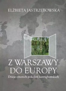 Z WARSZAWY DO EUROPY, ELŻBIETA JASTRZĘBOWSKA