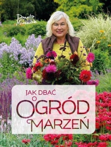 Jak dbać o ogród marzeń, Danuta Młoźniak