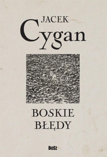 Boskie błędy, Jacek Cygan