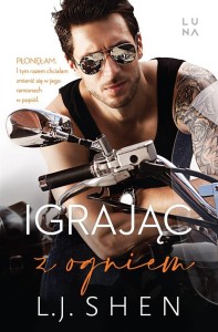 IGRAJĄC Z OGNIEM, L.J. SHEN