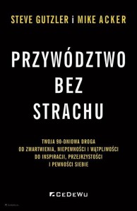 PRZYWÓDZTWO BEZ STRACHU. . TWOJA 90-DNIOWA DROGA..