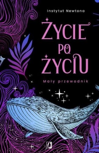 Życie po życiu. Mały przewodnik, praca zbiorowa