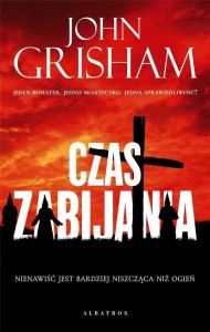 CZAS ZABIJANIA, JOHN GRISHAM