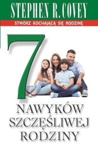 7 NAWYKÓW SZCZĘŚLIWEJ RODZINY, STEPHEN R. COVEY