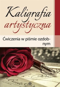 KALIGRAFIA ARTYSTYCZNA. ĆWICZENIA W PIŚMIE...