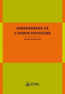 KOMUNIKOWANIE SIĘ Z CHORYM PSYCHICZNIE