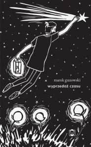 WYPRZEDAŻ CZASU, MAREK GUZOWSKI