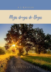 MOJA DROGA DO BOGA, A.J. KRUEGER