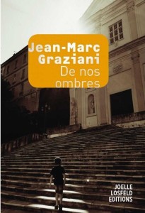DE NOS OMBRES, JEAN-MARC GRAZIANI