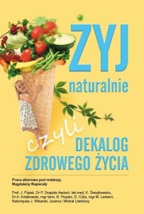 ŻYJ NATURALNIE, CZYLI DEKALOG ZDROWEGO ŻYCIA